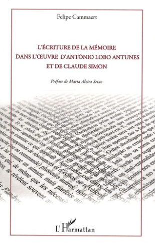 L'écriture de la mémoire dans l'oeuvre d'Antonio Lobo Antunes et de Claude Simon