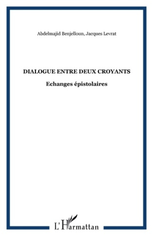 Dialogue entre deux croyants. Echanges épistolaires