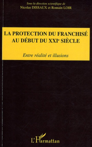 La protection du franchisé au début du XXIe siècle. Entre réalité et illusions
