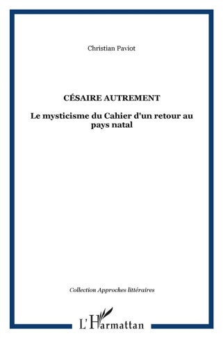Césaire autrement. Le mysticisme du Cahier d'un retour au pays natal