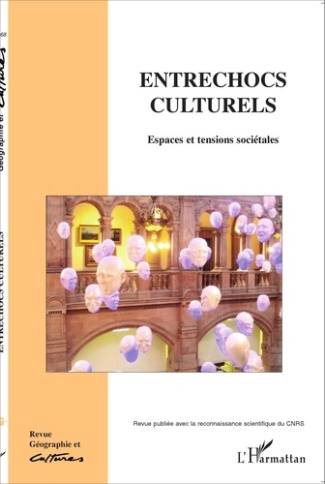 Géographie et Cultures N° 68, hiver 2008 : Entrechocs culturels. Espaces et tensions sociétales