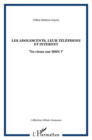 Les adolescents, leur téléphone et Internet. "Tu viens sur MSN ?"