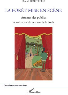 La forêt mise en scène. Attentes des publics et scénarios de gestion de la forêt