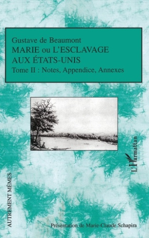 Marie ou l'esclavage aux Etats-Unis. Tome 2, Notes et appendice