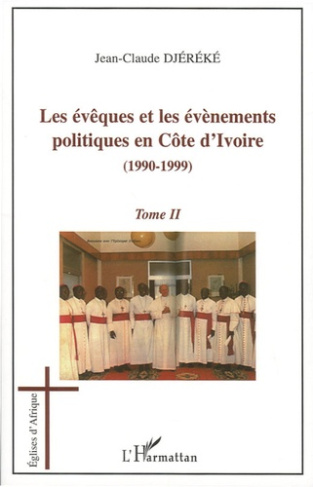 Les évêques et les évènements politiques en Côte d'Ivoire. 1990-1999, Tome 2