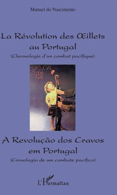 La Révolution des Oeillets au Portugal. Chronologie d'un combat pacifique, édition bilingue