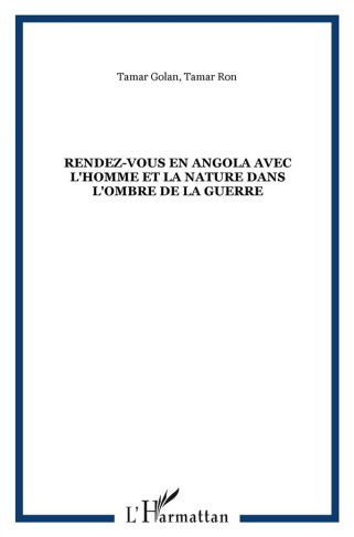 Rendez-vous en Angola avec l'Homme et la Nature dans l'ombre de la guerre