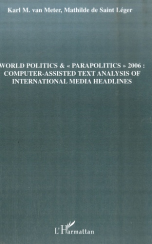 World politics & "parapolitics 2006" : Computer-Assisted Text Analysis of International Media Headli