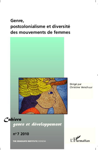 Cahiers genre et développement N° 7, 2010 : Genre, postcolonialisme et diversité des mouvements de f