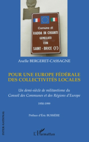 Pour une Europe fédérale des collectivités locales. Un demi-siècle de militantisme du Conseil des Co