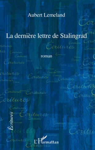 La dernière lettre de Stalingrad. Roman