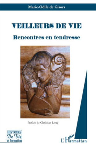 Veilleurs de vie. Rencontres en tendresse