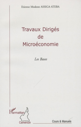 Travaux dirigés de Microéconomie. Les Bases
