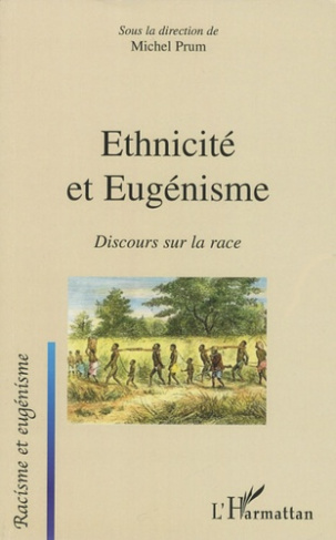 Ethnicité et eugénisme. Discours sur la race