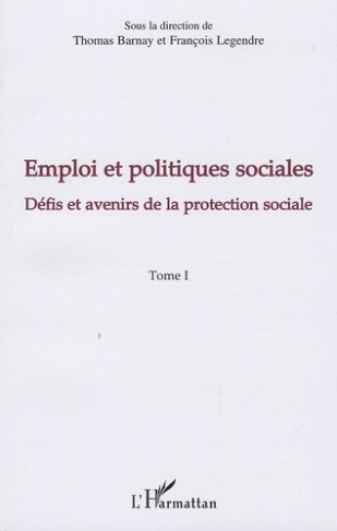 Emploi et politiques sociales. Tome 1, Défis et avenirs de la protection sociale