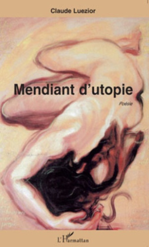 Mendiant d'utopie. Poésie