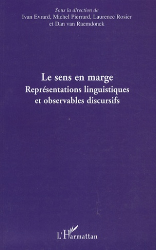 Le sens en marge. Représentations linguistiques et observables discursifs : actes du colloque intern