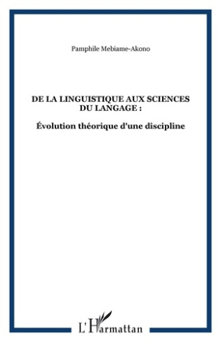 De la Linguistique aux Sciences du Langage. Evolution théorique d'une discipline