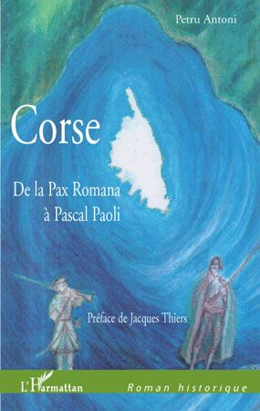 Corse. De la Pax Romana à Pascal Paoli