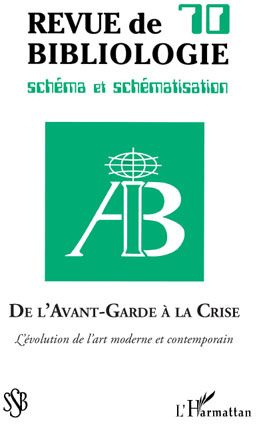 Revue de bibliologie N° 70 : De l'Avant-Garde à la crise. L'évolution de l'art moderne et contempora