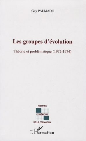 Les groupes d'évolution. Théorie et Problématique (1972-1974)
