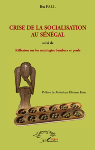 Crise de la socialisation au Sénégal. Suivi de Réflexion sur les ontologies bambara et peule en rapp