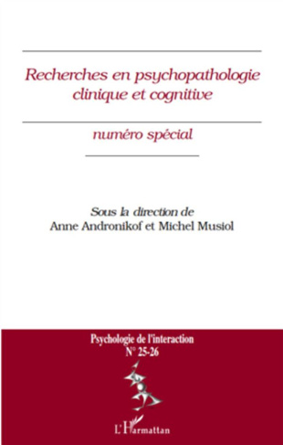 Psychologie de l'interaction N° 25-26 : Recherches en psychopathologie clinique et cognitive