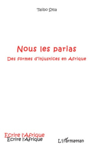 Nous les parias. Des formes d'injustices en Afrique