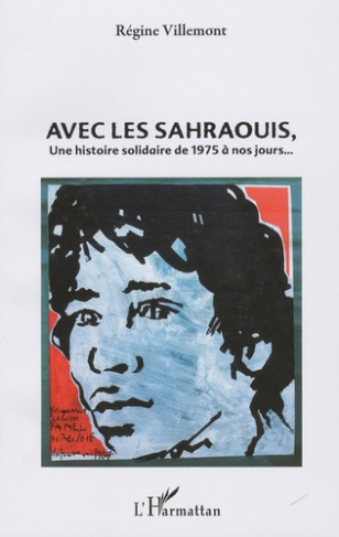 Avec les Sahraouis, une histoire solidaire de 1975 à nos jours