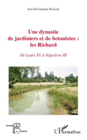 Une dynastie de jardiniers et de botanistes : les Richard. De Louis XV à Napoléon