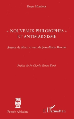 Nouveaux philosophes et antimarxisme. Autour de Marx est mort de Jean-Marie Benoist