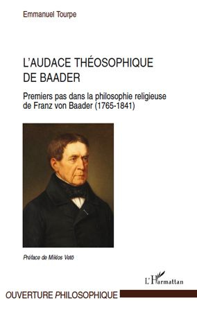 L'audace théosophique de Baader. Premiers pas dans la philosophie religieuse de Franz von Baader (17