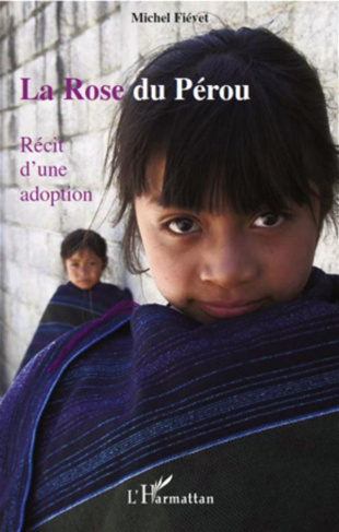 La Rose du Pérou. Récit d'une adoption