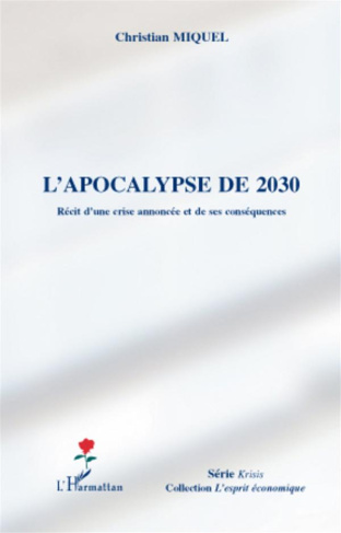 L'apocalypse de 2030. Récit d'une crise annoncée et ses conséquences