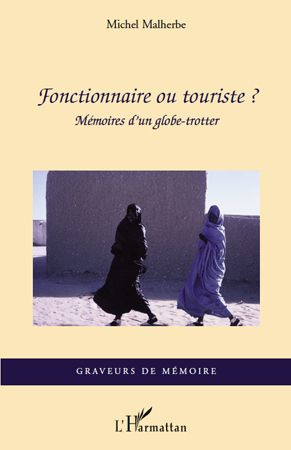 Fonctionnaire ou touriste?. Mémoires d'un globe-trotter