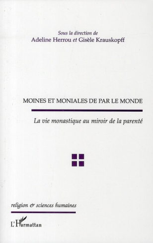 Moines et moniales de par le monde. La vie monastique au miroir de la parenté