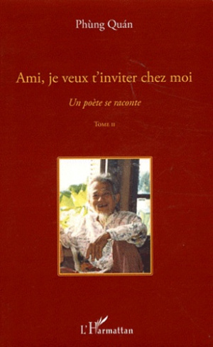 Un poète se raconte. Tome 2, Ami, je veux t'inviter chez moi