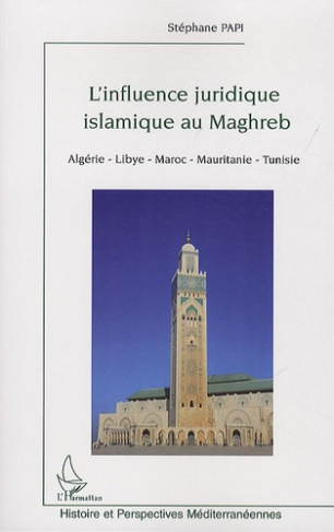 L'influence juridique islamique au Maghreb. (Algérie, Libye, Maroc, Mauritanie, Tunisie)