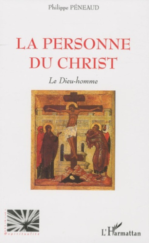 La personne du christ. Le Dieu-homme