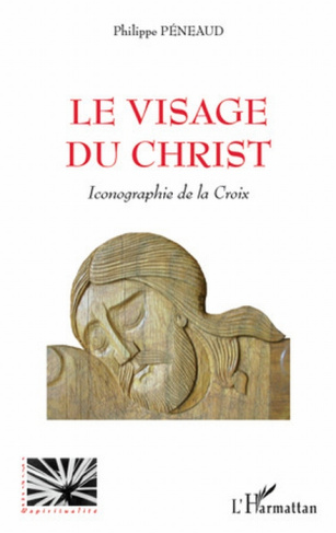 Le visage du Christ. Iconographie de la Croix