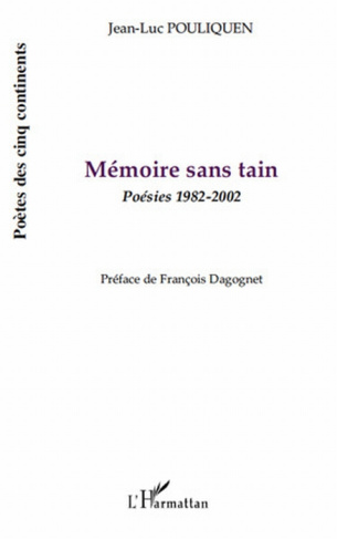 Mémoire sans tain. Poésies 1982-2002