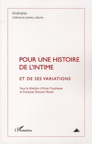 Itinéraires, littérature, textes, cultures N° 4, Décembre 2009 : Pour une histoire de l'intime et de