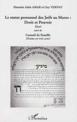 Le statut personnel des Juifs au Maroc : droit et pouvoir. Suivi de conseil de famille