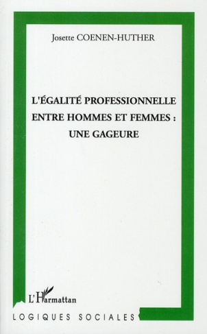 L'égalité professionnelle entre hommes et femmes : une gageure