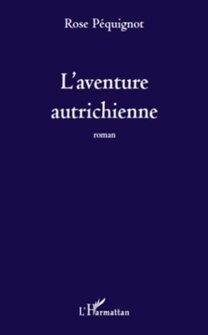 L'aventure autrichienne. Roman