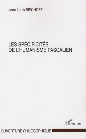 Les spécificités de l'humanisme pascalien
