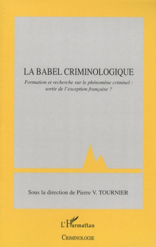 La babel criminologique. Formation et recherche sur le phénomène criminel: sortir de l'exception fra