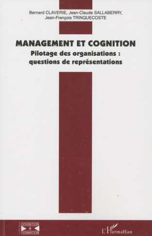 Management et cognition. Pilotage des organisations : questions de représentations