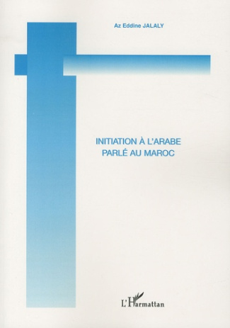 Initiation à l'arabe parlé au Maroc. Volume 1