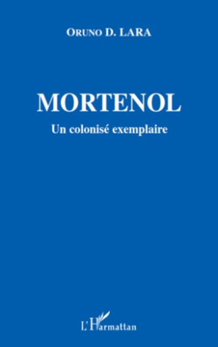 Mortenol. Un colonisé exemplaire, 1856-1930